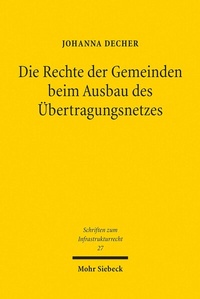 Abbildung von: Die Rechte der Gemeinden beim Ausbau des Übertragungsnetzes - Mohr Siebeck