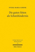 Abbildung von: Die guten Sitten als Schutzhindernis - Mohr Siebeck