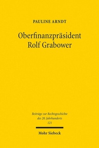 Abbildung von: Oberfinanzpräsident Rolf Grabower - Mohr Siebeck