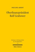 Cover: Oberfinanzpr&auml;sident Rolf Grabower - Mohr Siebeck