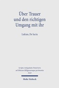 Cover: &Uuml;ber Trauer und den richtigen Umgang mit ihr - Mohr Siebeck