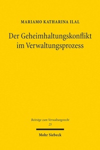 Abbildung von: Der Geheimhaltungskonflikt im Verwaltungsprozess - Mohr Siebeck