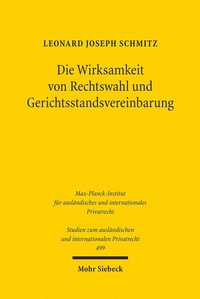 Abbildung von: Die Wirksamkeit von Rechtswahl und Gerichtsstandsvereinbarung - Mohr Siebeck