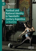 Cover: Football and National Identity in Twentieth-Century Argentina - Palgrave Macmillan