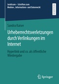Cover: Urheberrechtsverletzungen durch Verlinkungen im Internet - Springer