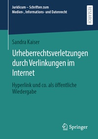 Abbildung von: Urheberrechtsverletzungen durch Verlinkungen im Internet - Springer