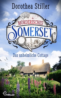 Abbildung von: Mörderisches Somerset - Das unheimliche Cottage - beTHRILLED