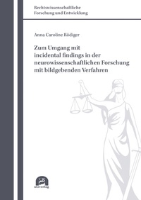 Abbildung von: Zum Umgang mit incidental findings in der neurowissenschaftlichen Forschung mit bildgebenden Verfahren - utzverlag GmbH