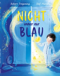 Abbildung von: Nicht immer nur Blau - Atrium Kinderbuch
