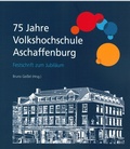 Cover: 75 Jahre Volkshochschule Aschaffenburg - Stadt Aschaffenburg Stadt- u. Stiftsarchiv