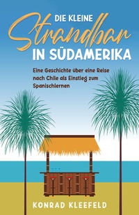 Abbildung von: Die kleine Strandbar in Südamerika - Schinken Verlag