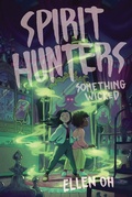 Cover: Spirit Hunters #3: Something Wicked - HarperCollins