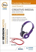 Cover: My Revision Notes: Level 1/Level 2 Cambridge National in Creative iMedia: Second Edition - Hodder Education