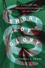 Cover: Short of Glory - Crossway Books