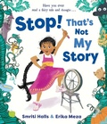 Cover: Stop! That's Not My Story! - Simon & Schuster Children's