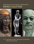 Cover: Guidelines for the Technical Examination of Bronze Sculpture - Getty Publications