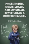 Cover: Projektionen, Erwartungen, Abtrennungen, Bewertungen & Zurueckweisungen (German) - Access Consciousness Publishing Company