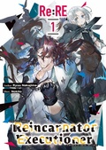 Cover: Re:RE - Reincarnator Executioner: Volume 1 - J-Novel Club