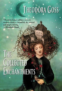 Enlarge image Cover: The Collected Enchantments - Mythic Delirium Books