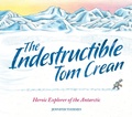 Cover: The Indestructible Tom Crean - Welbeck Children's Books