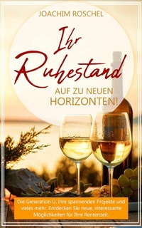 Abbildung von: IHR RUHESTAND - Auf zu neuen Horizonten! - epubli
