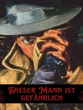 Cover: Dieser Mann ist gef&auml;hrlich - BoD - Books on Demand
