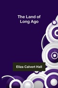 Cover: The Land of Long Ago - ALPHA EDITION