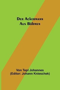 Abbildung von: Der Ackermann aus Boehmen - ALPHA EDITION
