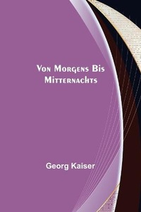 Abbildung von: Von morgens bis mitternachts - ALPHA EDITION