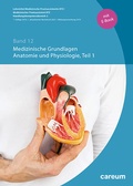 Cover: Band 12: Medizinische Grundlagen, Anatomie und Physiologie Teil 1 (Print mit E-Book) - Verlag Careum