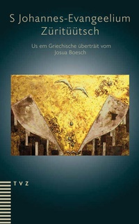 Abbildung von: S Johannes-Evangeelium. Züritüütsch - Theologischer Verlag Zürich