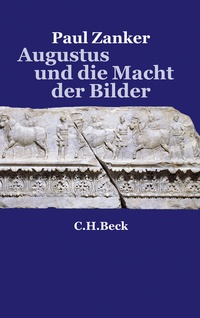 Abbildung von: Augustus und die Macht der Bilder - C.H.BECK