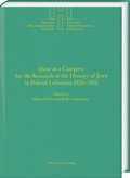 Cover: "Space" as a Category for the Research of the History of Jews in Poland-Lithuania 1500-1900 - Harrassowitz Verlag