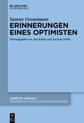 Cover: Sammy Gronemann: Kritische Gesamtausgabe / Erinnerungen eines Optimisten - De Gruyter Oldenbourg