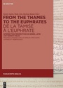 Bild: From the Thames to the Euphrates De la Tamise &agrave; l'Euphrate - De Gruyter