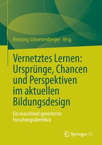 Abbildung von: Vernetztes Lernen: Ursprünge, Chancen und Perspektiven im aktuellen Bildungsdesign - Springer VS
