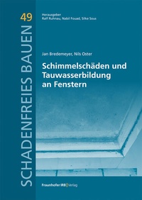 Abbildung von: Schimmelschäden und Tauwasserbildung an Fenstern - Fraunhofer IRB Verlag