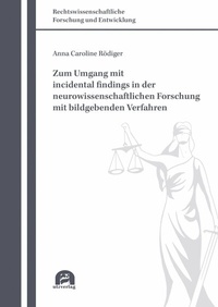 Abbildung von: Zum Umgang mit incidental findings in der neurowissenschaftlichen Forschung mit bildgebenden Verfahren - utzverlag