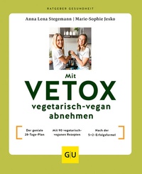 Abbildung von: Mit VETOX vegetarisch-vegan abnehmen - Gräfe und Unzer