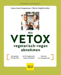 Abbildung von: Mit VETOX vegetarisch-vegan abnehmen - Gräfe und Unzer