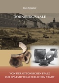 Cover: Dornburg/Saale - von der ottonischen Pfalz zur sp&auml;tmittelalterlichen Stadt - Beier & Beran