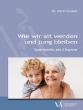 Cover: Wie wir alt werden und jung bleiben - Verlagshaus der &Auml;rzte