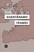 Cover: Guant&aacute;namo Frames - meson press eG