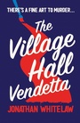 Cover: The Village Hall Vendetta - HarperCollins