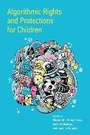 Cover: Algorithmic Rights and Protections for Children - MIT Press