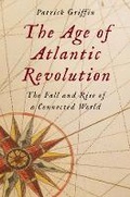 Cover: The Age of Atlantic Revolution - Yale University Press
