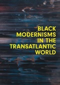 Cover: Black Modernisms in the Transatlantic World - Yale University Press