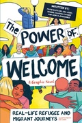 Cover: The Power of Welcome: Real-life Refugee and Migrant Journeys - Scholastic