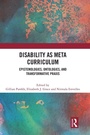 Cover: Disability as Meta Curriculum - Routledge