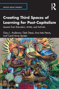 Enlarge image Cover: Creating Third Spaces of Learning for Post-Capitalism - Routledge